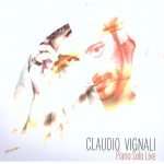 «Piano Solo Live» di Claudio Vignali, una corsa inarrestabile tra jazz e suggestioni eurodotte «Piano Solo Live» di Claudio Vignali, una corsa inarrestabile tra jazz e suggestioni eurodotte