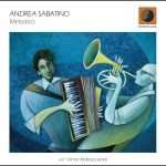 «Melodico» di Andrea Sabatini, un disco dai contorni tenui e sfumati, lontano dai fragori del jazz acrilico e misto-synth di tipo 4.0 (Dodicilune, 2024)