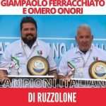 Giampaolo Ferracchiato e Omero Onori incoronati campioni italiani di Ruzzolone