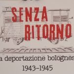 La Bologna deportata: uno sguardo sul passato e un pensiero per il futuro La Bologna deportata: uno sguardo sul passato e un pensiero per il futuro